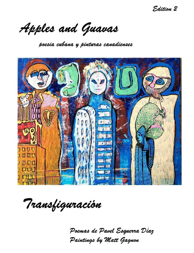 Apples and Guavas Edition 2 Matt Gagnon Pavel Esquerra Diaz Cuban Poetry Canadian Art Cubanocanadian
